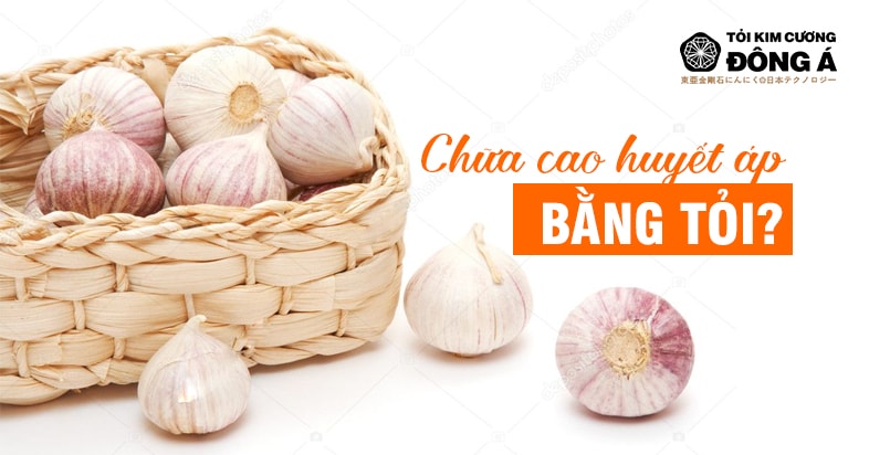 chữa cao huyết áp bằng tỏi