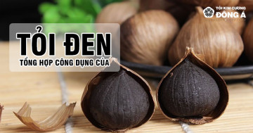 Tỏi đen là gì - có tác dụng gì với sức khỏe?